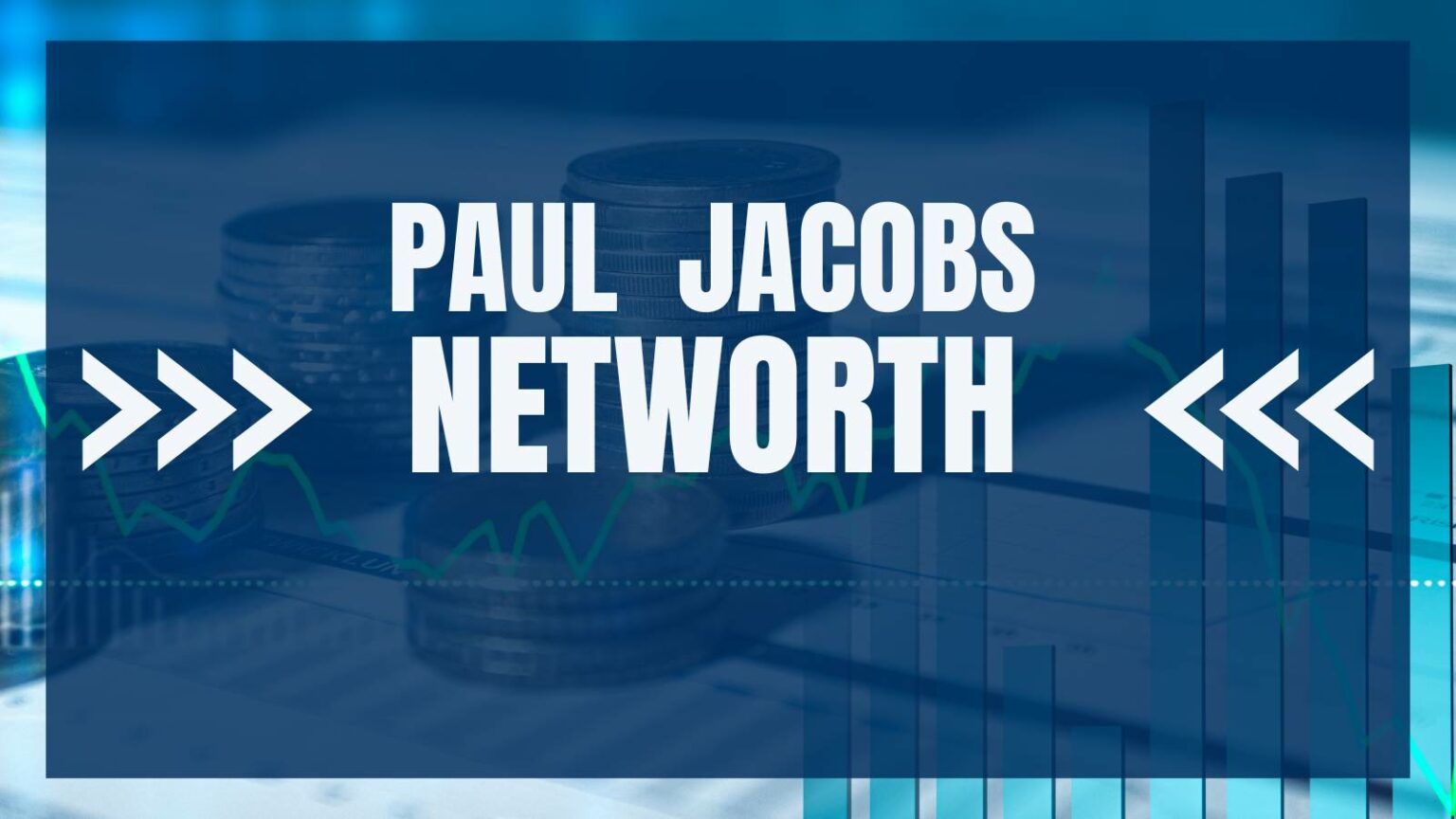 Paul Jacobs Net Worth [+Salary 2023] - DATAROMA
